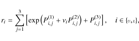 \begin{displaymath}%
r_i = \sum_{j=1}^3 \left[\exp
\left(P_{i,j}^{(1)}+\nu_{i} ...
...\quad i\in\{{\scriptscriptstyle\!U},{\scriptscriptstyle\!L}\},
\end{displaymath}