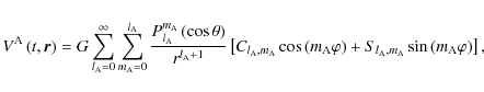 \begin{displaymath}V^{\rm A}\left(t,\vec r\right)=G\sum_{l_{\rm A}=0}^{\infty}\s...
...{l_{\rm A},m_{\rm A}}\sin\left(m_{\rm A}\varphi\right)\right],
\end{displaymath}