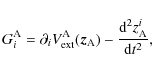 \begin{displaymath}
G_i^{\rm A}=\partial_i V_{\rm ext}^{\rm A}({\vec z}_{\rm A})-\frac{{\rm d}^2z_{\rm A}^i}{{\rm d}t^2} ,
\end{displaymath}