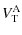 $\displaystyle V^{\rm A}_{\rm T}$