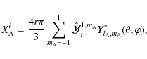 \begin{displaymath}X_{\rm A}^i=\frac{4r \pi}{3}\sum_{m_{\rm A}=-1}^{1}\hat{\cal Y}_i^{1,m_{\rm A}}Y_{l_{\rm A},m_{\rm A}}^{*}(\theta,\varphi),
\end{displaymath}