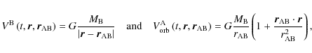 \begin{displaymath}V^{\rm B}\left(t,{\vec r},{\vec r}_{\rm AB}\right)=G\frac{M_{...
...+\frac{{\vec r}_{\rm AB}\cdot{\vec r}}{r_{\rm AB}^{2}}\right),
\end{displaymath}