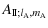 $\displaystyle A_{{\rm I\!I}; l_{\rm A},m_{\rm A}}$