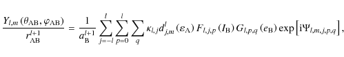 \begin{displaymath}\frac{Y_{l,m}\left(\theta_{\rm AB},\varphi_{\rm AB}\right)}{r...
...left(e_{\rm B}\right)\exp\left[{\rm i}\Psi_{l,m,j,p,q}\right],
\end{displaymath}
