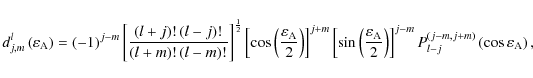 \begin{displaymath}d_{j,m}^{l}\left(\varepsilon_{\rm A}\right)=(-1)^{j-m}\left[\...
...j}^{\left(j-m,j+m\right)}\left(\cos\varepsilon_{\rm A}\right),
\end{displaymath}