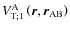 $V_{{\rm T};1}^{\rm A}\left(\vec r,\vec r_{\rm AB}\right)$