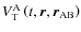 $V_{\rm T}^{\rm A}\left(t,\vec r,\vec r_{\rm AB}\right)$