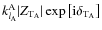 $ k^{\rm A}_{l_{\rm A}}\vert Z_{\rm T_{\rm A}}\vert \exp\left[{\rm i}\delta_{{\rm T}_{\rm A}}\right]$