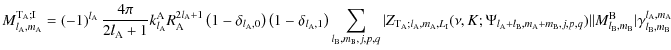 $\displaystyle {M^{{\rm T}_{\rm A};\rm I}_{l_{\rm A},m_{\rm A}}=\left(-1\right)^...
...m B},m_{\rm B}}^{\rm B}\vert\gamma_{l_{\rm B},m_{\rm B}}^{l_{\rm A},m_{\rm A}}}$