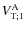 $V_{{\rm T};1}^{\rm A}$