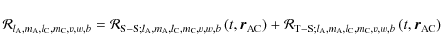 \begin{displaymath}{\mathcal R}_{l_{\rm A},m_{\rm A},l_{\rm C},m_{\rm C},v,w,b}=...
... A},l_{\rm C},m_{\rm C},v,w,b}\left(t,{\vec r}_{\rm AC}\right)
\end{displaymath}