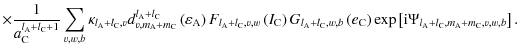 $\displaystyle \times \frac{1}{a_{\rm C}^{l_{\rm A}+l_{\rm C}+1}}\sum_{v,w,b}\ka...
...t)\exp\left[{\rm i}\Psi_{l_{\rm A}+l_{\rm C},m_{\rm A}+m_{\rm C},v,w,b}\right].$