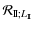 $\displaystyle {\mathcal R}_{{\rm I\!I}; L_{\rm I\!I}}$