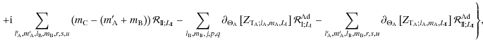 $\displaystyle {\left.+{\rm i}\sum_{l{'}_{\!\!\rm A},m{'}_{\!\!\rm A},l_{\rm B},...
...L_{\rm I\!I}}\right]{\mathcal R}_{{\rm I\!I}; L_{\rm I\!I}}^{\rm Ad}\right\}} ,$