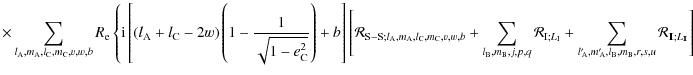 $\displaystyle \times \sum_{l_{\rm A},m_{\rm A},l_{\rm C},m_{\rm C},v,w,b}R_{\rm...
...l_{\rm B},m_{\rm B},r,s,u}{\mathcal R}_{{\rm I\!I}; L_{\rm I\!I}}\right]\right.$