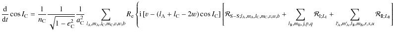 $\displaystyle {\frac{{\rm d}}{{\rm d}t}\cos I_{\rm C}=\frac{1}{n_{\rm C}}\frac{...
..._{\rm B},m_{\rm B},r,s,u}{\mathcal R}_{{\rm I\!I}; L_{\rm I\!I}}\right]\right.}$
