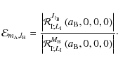 \begin{displaymath}{\mathcal E}_{m_{\rm A},l_{\rm B}}=\frac{\left\vert{\mathcal ...
...m I}}^{M_{\rm B}}\left(a_{\rm B},0,0,0\right)\right\vert}\cdot
\end{displaymath}
