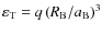 $\varepsilon_{\rm T}=q\left({R_{\rm B}}/{a_{\rm B}}\right)^3$