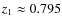$z_{1}\approx0.795$