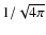 $1/\sqrt{4\pi}$