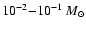 $10^{-2} {-} 10^{-1}~M_\odot$
