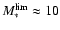 $M_{\ast}^{{\rm lim}} \approx10$