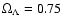 $\Omega_\Lambda=0.75$