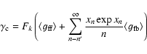 \begin{displaymath}\gamma_{\rm c} = F_k\left(\langle g_{\rm ff} \rangle+\sum_{n-...
...nfty \frac{x_n \exp{x_n}}{n} \langle g_{\rm fb} \rangle\right)
\end{displaymath}