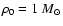 ${\rho}_{0} = 1~M_\odot$