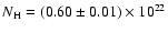 $N\rm _H =(0.60\pm0.01)\times10^{22}$