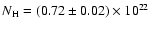 $N\rm _H=(0.72\pm0.02) \times 10^{22}$