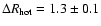 $\Delta
R_{\rm hot}=1.3\pm 0.1$