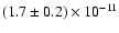 $(1.7 \pm 0.2)\times10^{-11} $