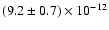 $(9.2 \pm 0.7)\times10^{-12} $