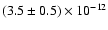 $(3.5 \pm 0.5)\times10^{-12} $