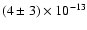 $(4 \pm 3)\times10^{-13}$