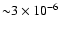 ${\sim} 3 \times 10^{-6}$