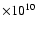 $\times 10^{10}$