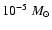 $10^{-5}~M_{\odot}$