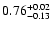 $\rm0.76^{+0.02}_{-0.13}$