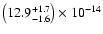 $\big(12.9_{-1.6}^{+1.7}\big)\times10^{-14}$