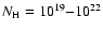 $N_{\rm H}=10^{19}{-}10^{22}$