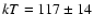 $kT=117\pm14$