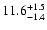 $11.6^{\rm +1.5}_{-1.4}$