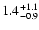 $1.4^{\rm +1.1}_{-0.9}$