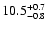 $10.5^{\rm +0.7}_{-0.8}$