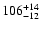 $106^{\rm +14}_{-12}$