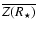 $\overline{Z(R_\star)}$