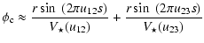 $\displaystyle \phi_{\rm c} \approx \frac{r\sin~(2\pi u_{12}s)}{V_\star(u_{12})}+
\frac{r\sin~(2\pi u_{23}s)}{V_\star(u_{23})}$