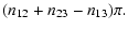 $\displaystyle (n_{12}+n_{23}-n_{13})\pi.$